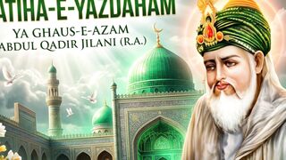 Fatiha-e-Yazdaham | Ya Ghaus-e-Azam | Abdul Qadir Jilani (R.A.) | Urdu Sufi Kalam 2026