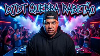 DJDT QUEBRA RABETÃO  @djdtoficial ​