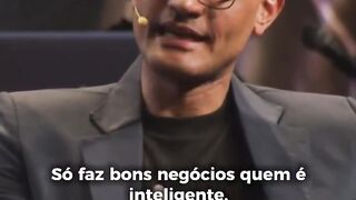 Só faz bons negócios quem é inteligente.