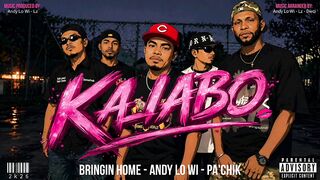 KALIABO - Bringin Home ft Andy Lo Wi, Pa'chik (Video music)