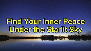 Find Your Inner Peace Under the Starlit Sky