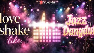 Love Shake Like Jazz Dangdut