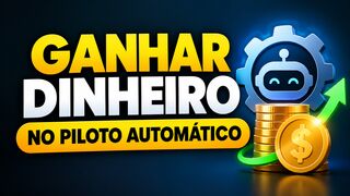 COMO GANHAR DINHEIRO NO PILOTO AUTOMÁTICO