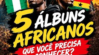 5 ÁLBUNS AFRICANOS QUE TODO FÃ DE RAP DEVERIA CONHECER 🌍🔥