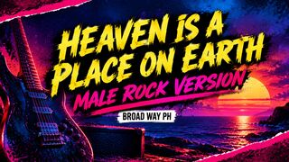 Heaven Is A Place On Earth - Belinda Carlisle | Male Rock Version | Broad Way PH