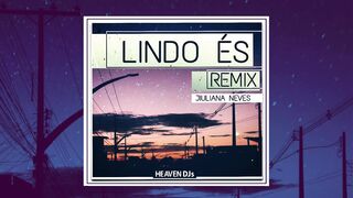 Lindo És - Jiuliana Neves (HEAVEN DJs Bootleg)