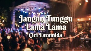 Lirik Lagu Jangan Tunggu Lama Lama