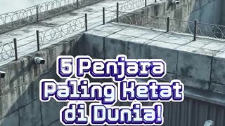 5 Penjara Paling Ketat di Dunia!