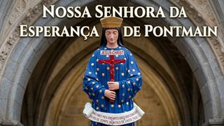 Nossa Senhora da Esperança de Pontmain.