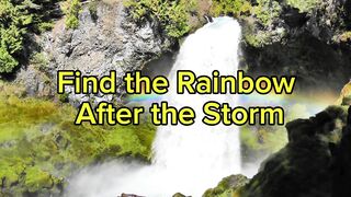 Find the Rainbow After the Storm