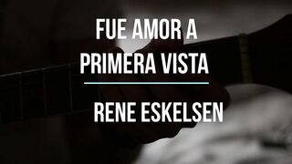 "Fue amor a primera vista" - Rene Eskelsen -