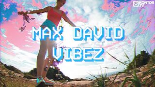 Max David - Vibez (Official Video HD)1080p