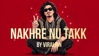 Nakhre nu takk_Official Song by Viralpin