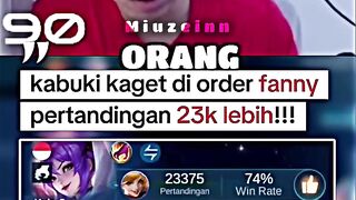 fanny siapa ini bro sampe 23k match lebih🤫🙄😧 #kabuki #mlbb (720p).mp4