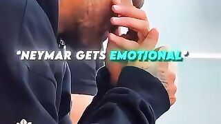 Neymar got emotional