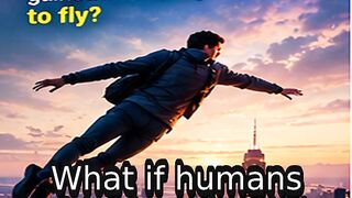 EP06_🦅 What If Humans Could Fly