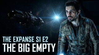 The Expanse – Season 1 Episode 2 | The Big Empty | Full Episode HD