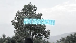 I AM BACK BABY