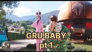 👼GRU BABY pt1