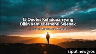 15 quotes kehidupan yang bikin kamu berhenti sejenak