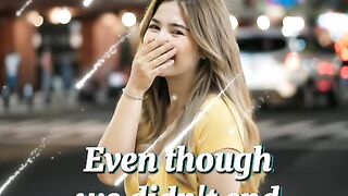 Even though we didnt end up together
