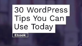 30 WordPress TipsYou Can Usr Today Ebook