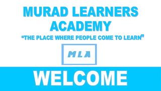 Welcome to Murad Learners Academy Learners Academy l Channel Intro of Murad Learners Academy (MLA) l Channel Intro 1
