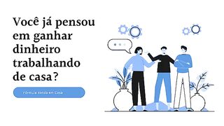 GANHAR DINHEIRO TRABALHANDO PELA INTERNET