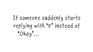 When Someone Suddenly Replies “K”… Here's What It REALLY Means 😳