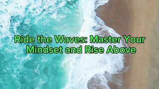 Ride the Waves: Master Your Mindset and Rise Above