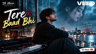 Tere Baad Bhi 💔 Heart Touching Hindi Sad Song Emotional Piano Ballad