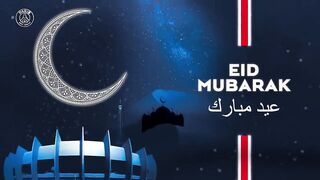 EID MUBARAK TO EVERYONE CELEBRATING AROUND THE WORLD