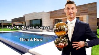 Top 10 Footballers Houses - Then and Now | Ronaldo, Neymar, Messi