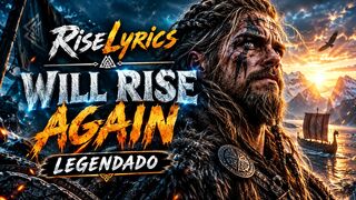 RiseLyrics - Will Rise Again (legendado)