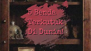 5 Benda Terkutuk Di Dunia!