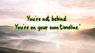 You're not behind