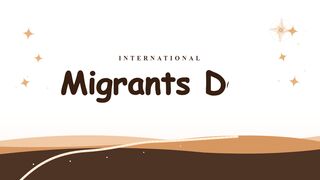 International Migrants Day | Journey Towards Hope (18 December)