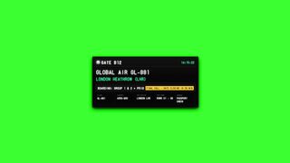 Global Air GL-881 London Heathrow Flight Gate Screen Green Screen Effect