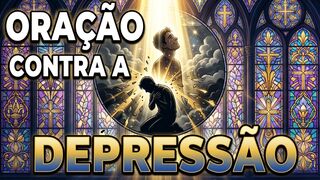 Oração Poderosa para Depressão e Tristeza Desaparecerem - Paz Interior Agora