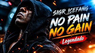 SIGR ICEFANG - No Pain No Gain (Legendado)