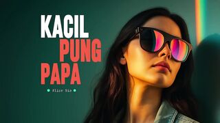 KACIL PUNG PAPA - ALICE SIA