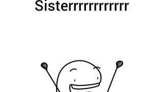 How much do you appreciate your sister