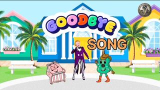 👋 GOODBYE SONG