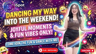 DANCING MY WAY INTO THE WEEKEND