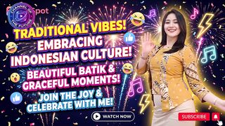 TRADITIONAL VIBES! EMBRACING INDONESIAN CULTURE