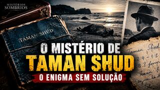 O Mistério de Taman Shud: O Enigma Sem Solução