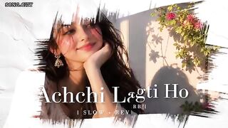 Achchi lagti ho slowed reverb loft version 😇👑