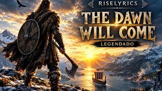RiseLyrics - The Dawn Will Come (Legendado)