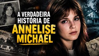 ANNELIESE MICHEL: A VERDADEIRA HISTÓRIA POR TRÁS DO EXORCISMO