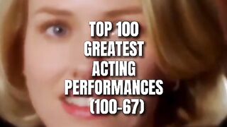 Top 100 Greatest Acting Performances of all time!
